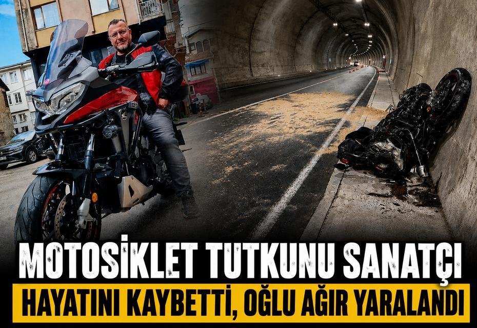 Motosiklet tutkunu sanatçı hayatını kaybetti, oğlu ağır yaralandı
