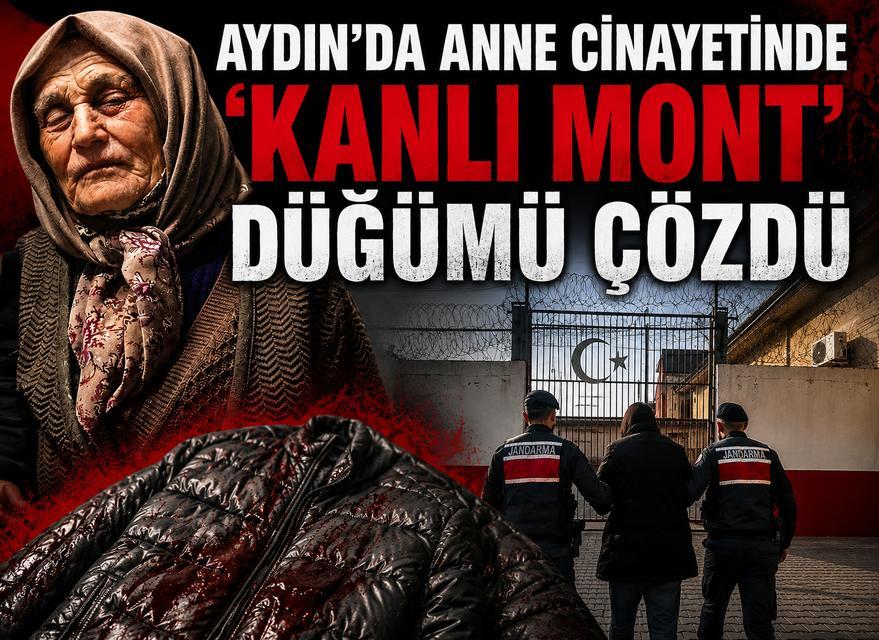 Aydın'da anne cinayetindeki 'kanlı mont' düğümü çözdü