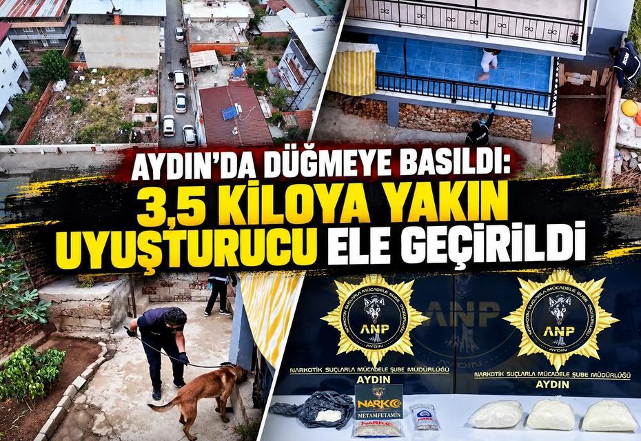 Aydın’da düğmeye basıldı: 3,5 kiloya yakın uyuşturucu ele geçirildi