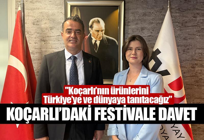 "Koçarlı’nın ürünlerini Türkiye’ye ve dünyaya tanıtacağız”