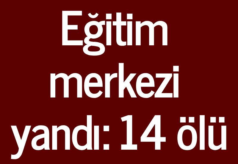 Eğitim merkezi yandı: 14 ölü