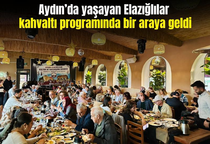 Aydın’da yaşayan Elazığlılar kahvaltı programında bir araya geldi