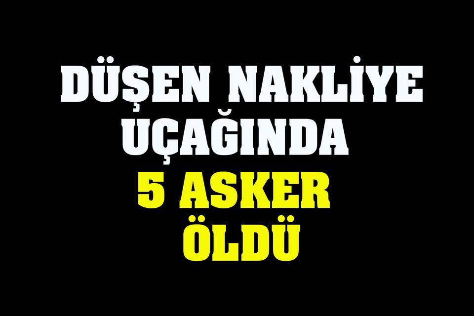 Düşen nakliye uçağında 5 asker öldü