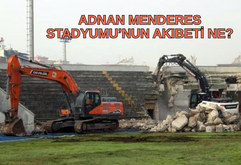 Adnan Menderes Stadyumu’nun akıbeti ne?