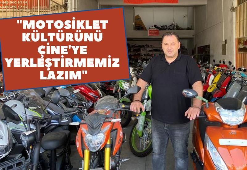 "Motosiklet kültürünü Çine'ye yerleştirmemiz lazım"