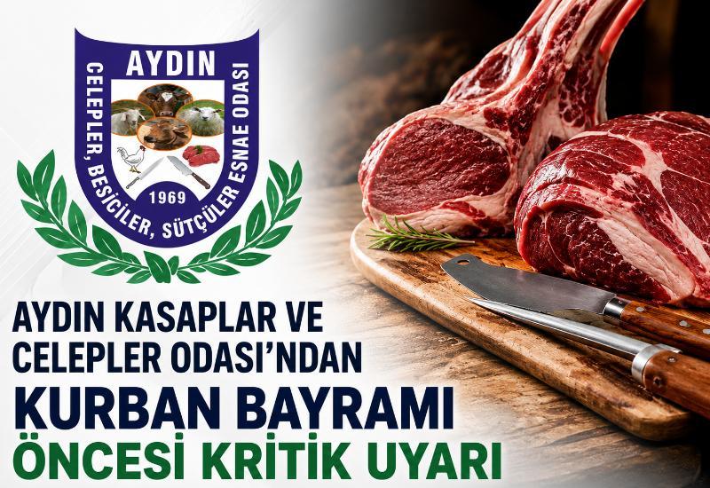 Aydın Kasaplar ve Celepler Odası’ndan Kurban Bayramı öncesi kritik uyarı