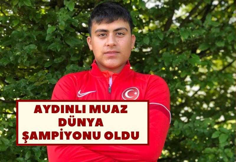 Aydınlı Muaz Dünya Şampiyonu oldu