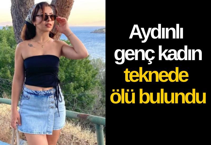 Aydınlı genç kadın teknede ölü bulundu