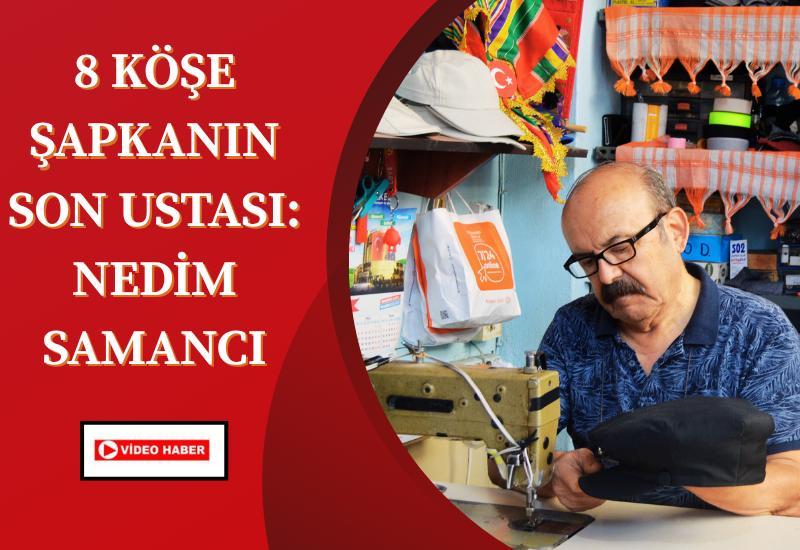 Yok olmaya yüz tutmuş bir zanaat: 8 köşe şapkanın son ustası Nedim Samancı