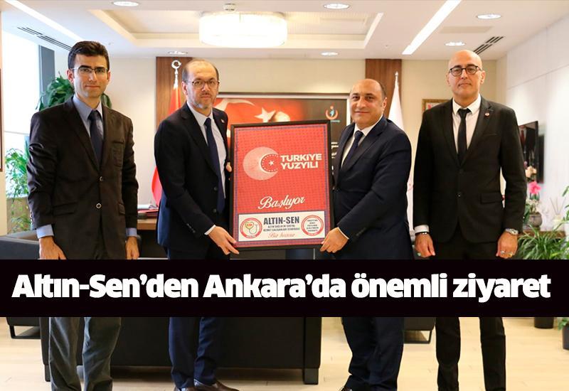 Altın-Sen’den Ankara’da önemli ziyaret