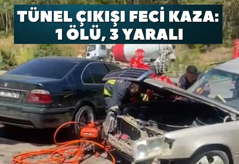 Tünel çıkışı feci kaza: 1 ölü, 3 yaralı