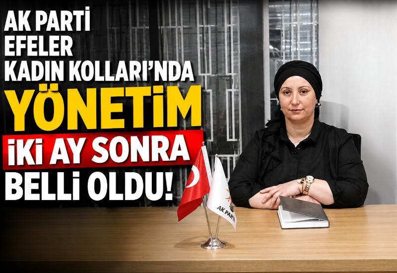 AK Parti Efeler Kadın Kolları’nda yönetim iki ay sonra belli oldu