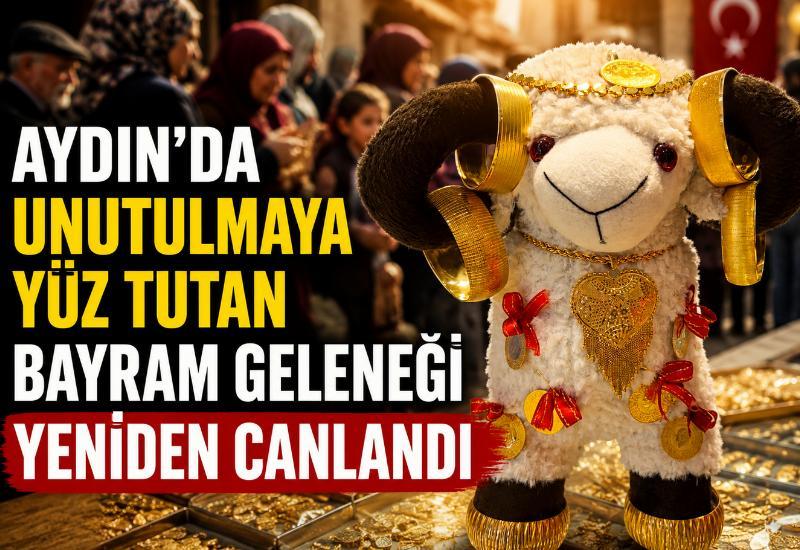 Aydın’da unutulmaya yüz tutan bayram geleneği yeniden canlandı