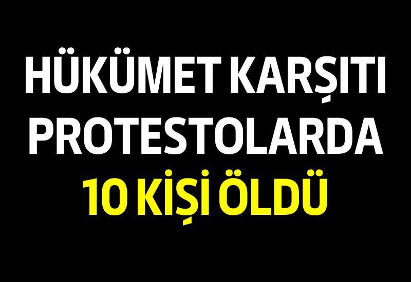 Hükümet karşıtı protestolarda 10 kişi öldü