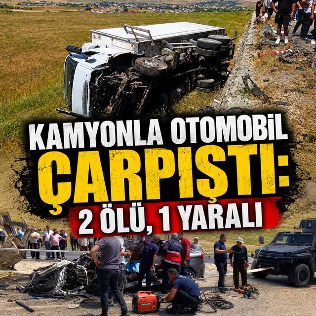 Kamyonla otomobil çarpıştı: 2 ölü, 1 yaralı