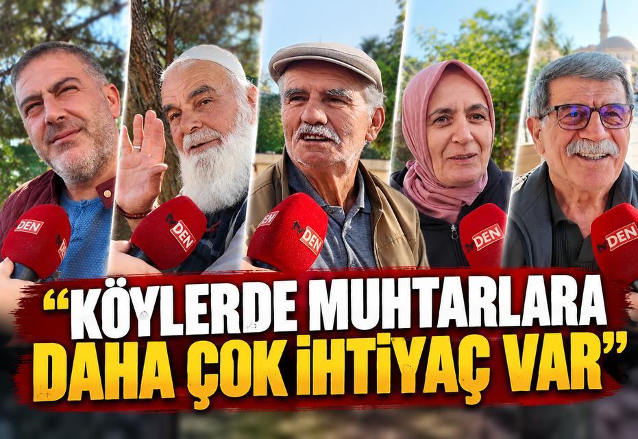 "Köylerde muhtarlara daha çok ihtiyaç var"
