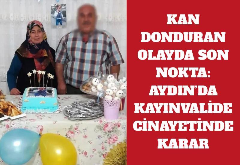 Aydın’da kayınvalide cinayetinde karar