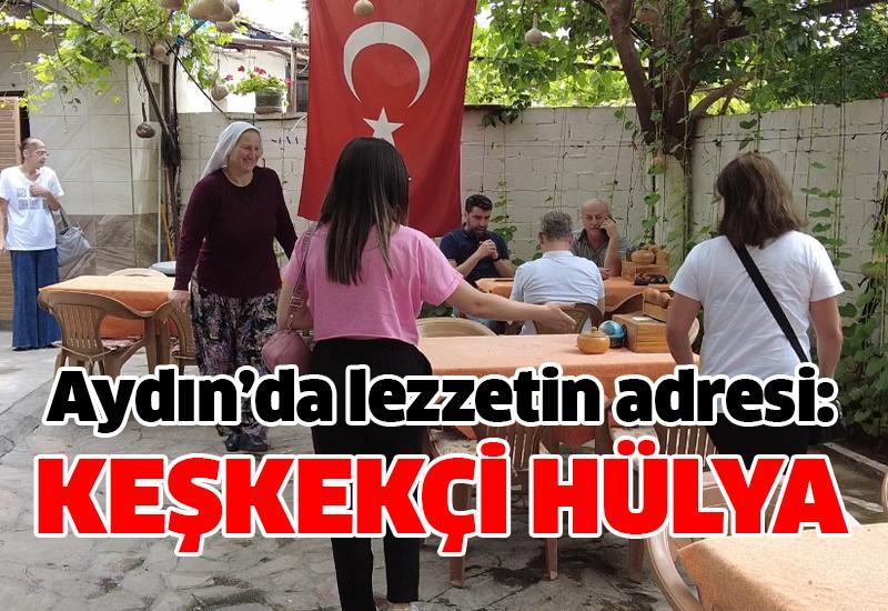 Aydın’da lezzetin adresi: Keşkekçi Hülya