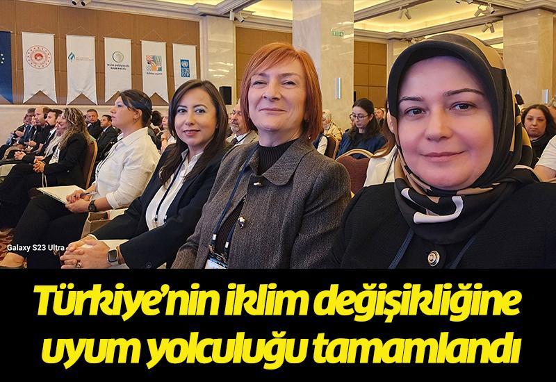 Türkiye’nin iklim değişikliğine uyum yolculuğu tamamlandı
