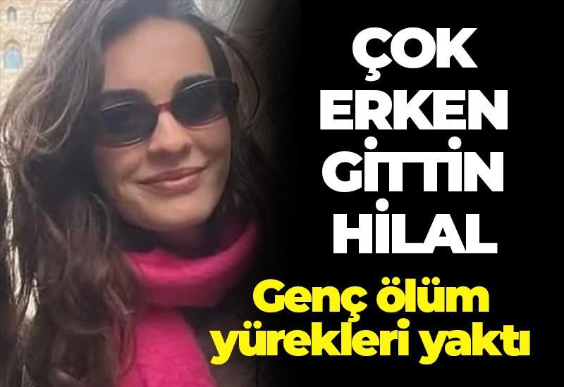 Hilal'in ölümü yürekleri yaktı