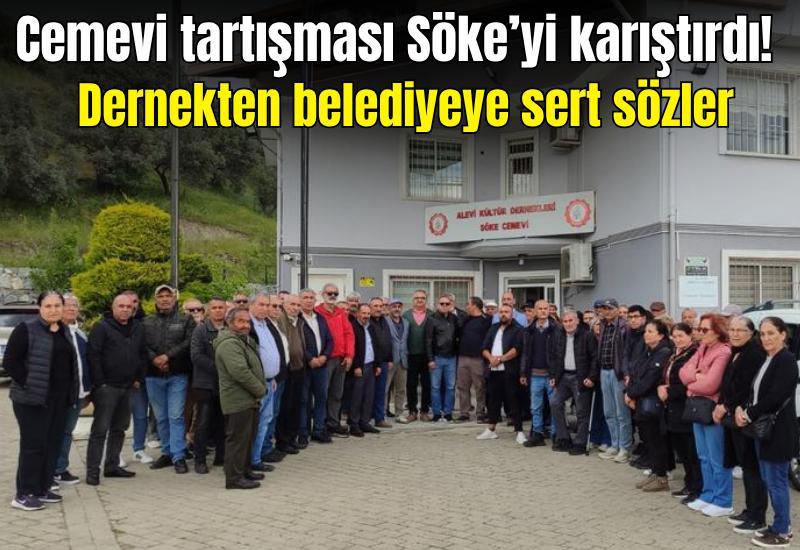 Cemevi tartışması Söke’yi karıştırdı! Dernekten belediyeye sert sözler