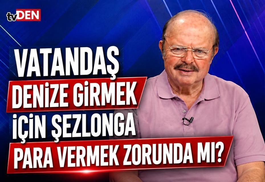 “Vatandaş denize girmek için şezlonga para vermek zorunda mı?”