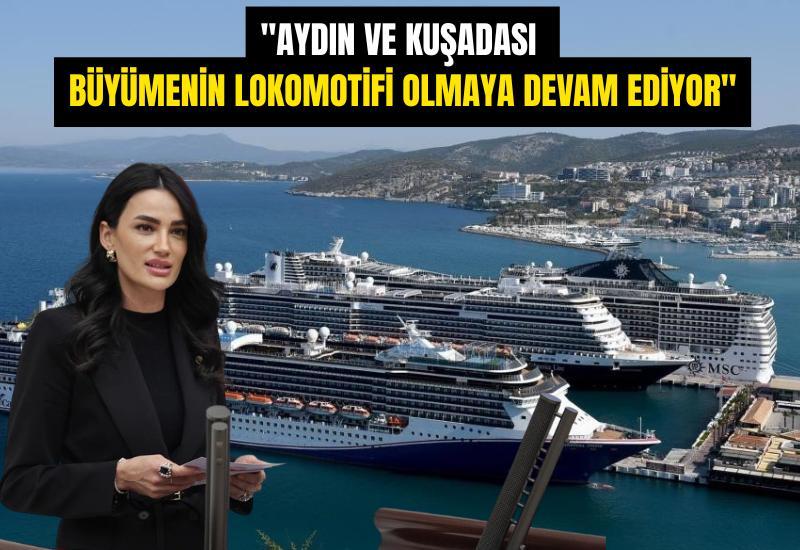 "Aydın ve Kuşadası büyümenin lokomotifi olmaya devam ediyor"