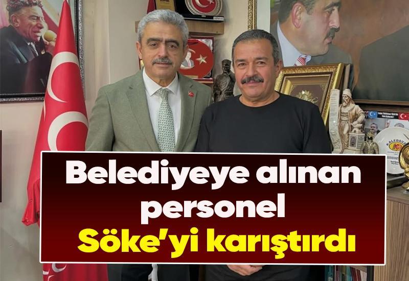 Belediyeye alınan personel Söke’yi karıştırdı
