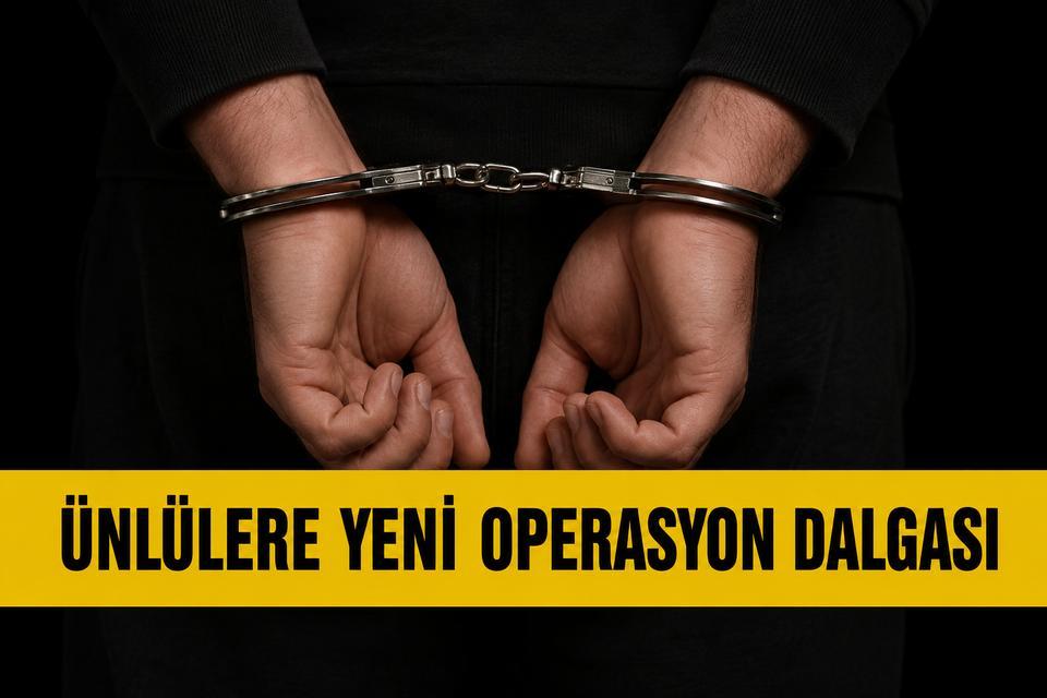 Ünlülere yeni operasyon dalgası