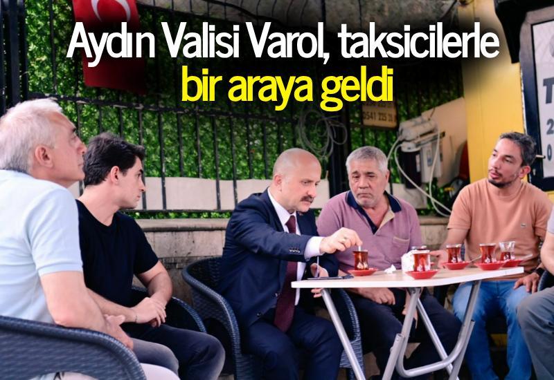 Aydın Valisi Varol, taksicilerle bir araya geldi