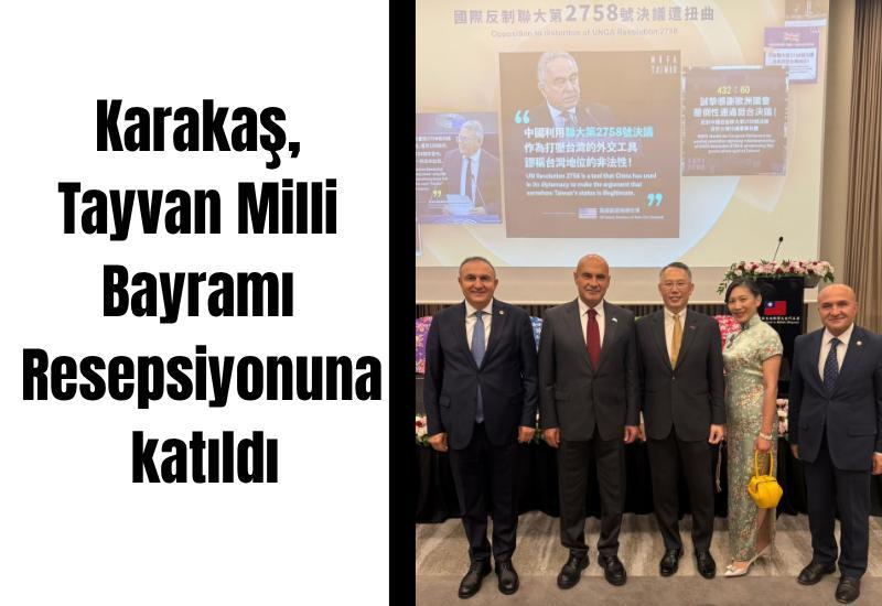 Karakaş, Tayvan Milli Bayramı Resepsiyonuna katıldı
