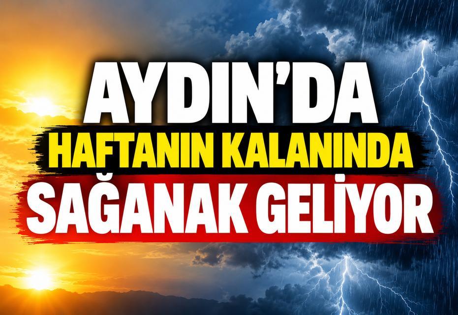 Aydın’da haftanın geri kalanında hava değişiyor: Sağanak geliyor
