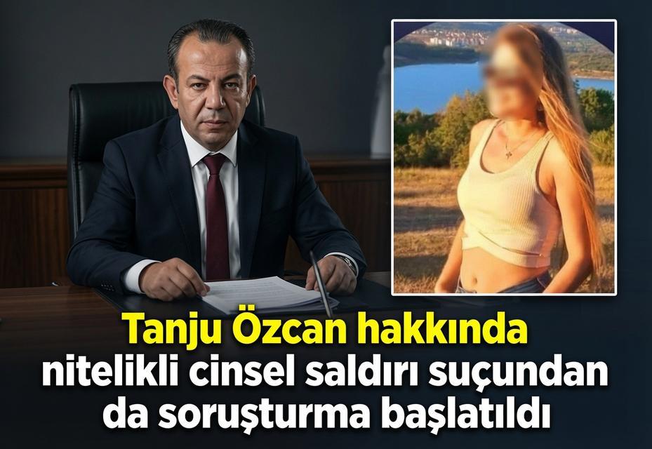 Tanju Özcan hakkında nitelikli cinsel saldırı suçundan da soruşturma başlatıldı