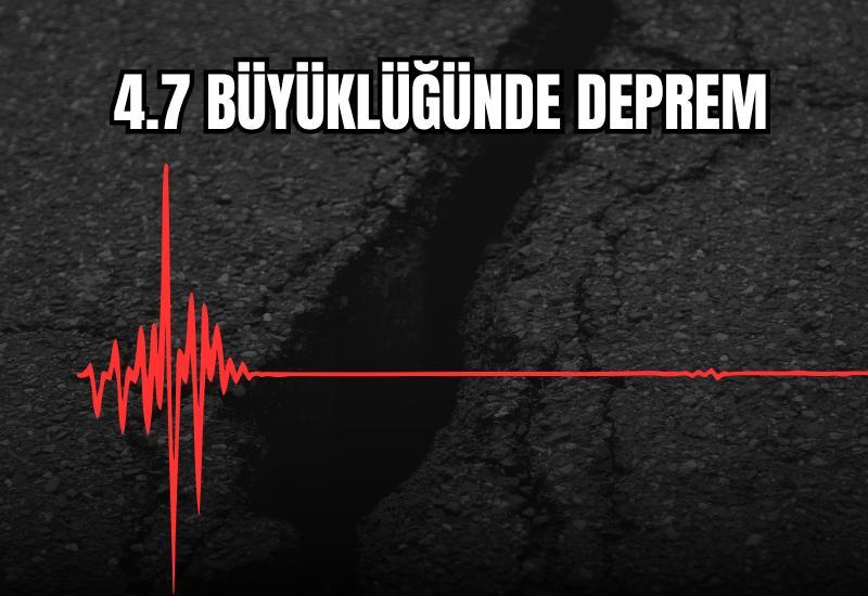 4.7 büyüklüğünde deprem
