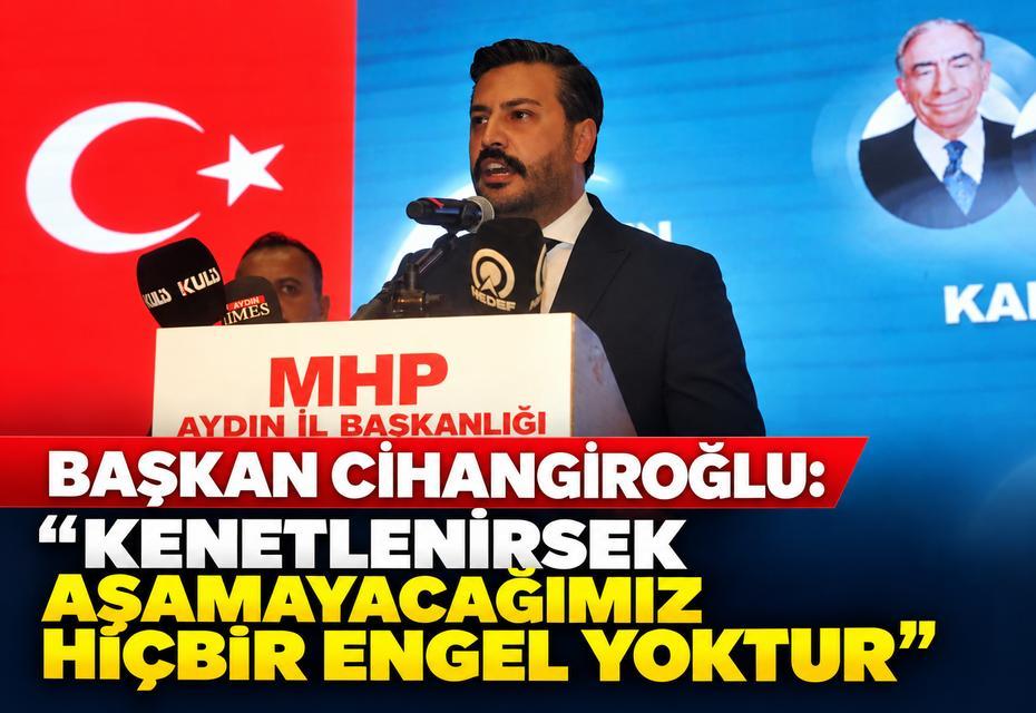 Başkan Cihangiroğlu: "Kenetlenirsek aşamayacağımız hiçbir engel yoktur"