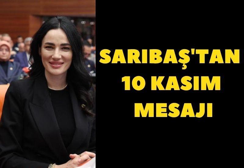 Milletvekili Sarıbaş'tan 10 Kasım Mesajı
