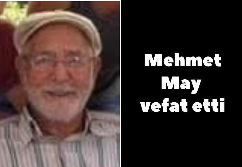 Mehmet May vefat etti