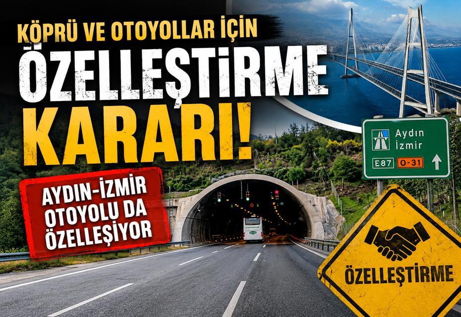 Aydın-İzmir Otoyolu da özelleşiyor