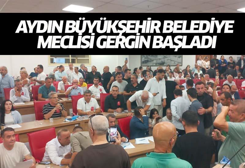 Aydın Büyükşehir Belediye Meclisi gergin başladı