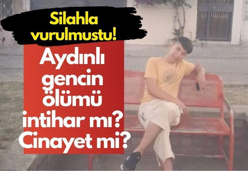 Aydınlı gencin ölümü intihar mı? Cinayet mi?