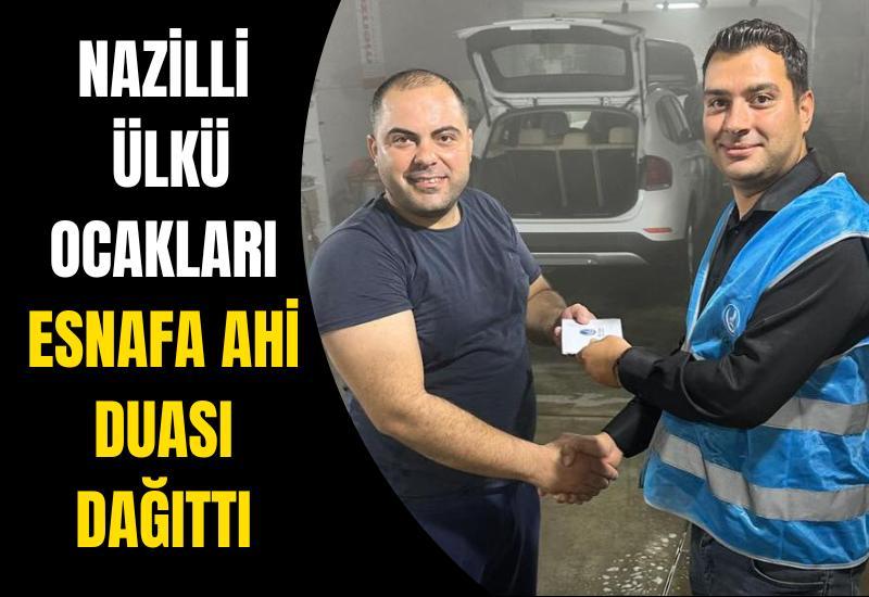 Nazilli Ülkü Ocakları esnafa Ahi Duası dağıttı