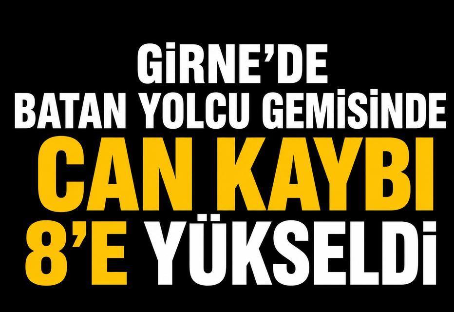 Girne'de batan yolcu gemisinde can kaybı 8'e yükseldi