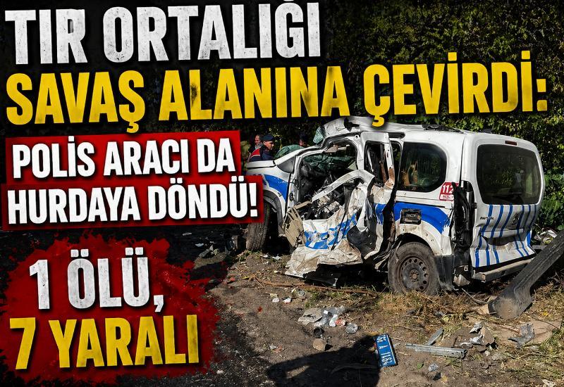 Tır ortalığı savaş alanına çevirdi: Polis aracı da hurdaya döndü! 1 ölü, 7 yaralı