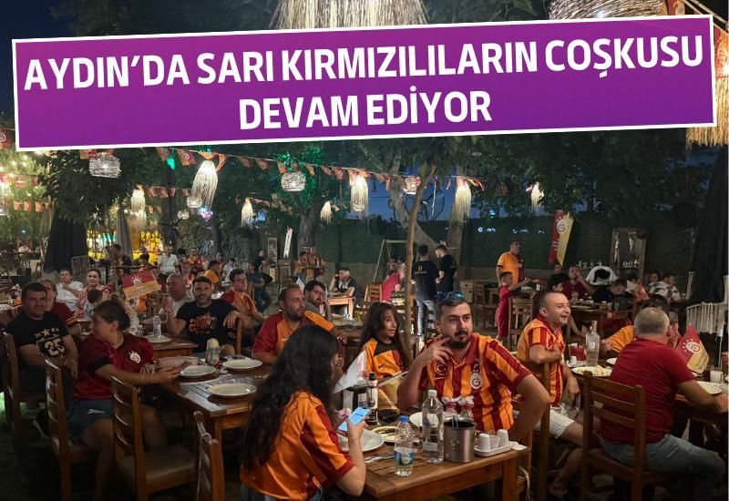 Aydın’da sarı kırmızılıların coşkusu devam ediyor
