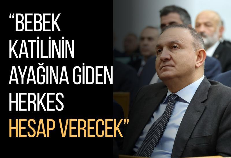 “Bebek katilinin ayağına giden herkes hesap verecek”