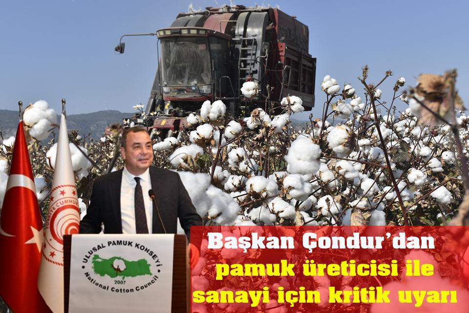Başkan Çondur’dan pamuk üreticisi ve sanayi için kritik uyarı