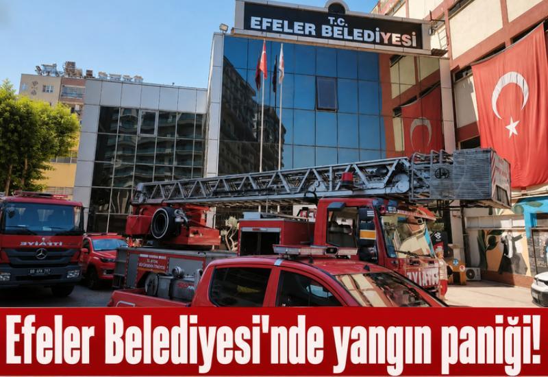 Efeler Belediyesi'nde yangın paniği!