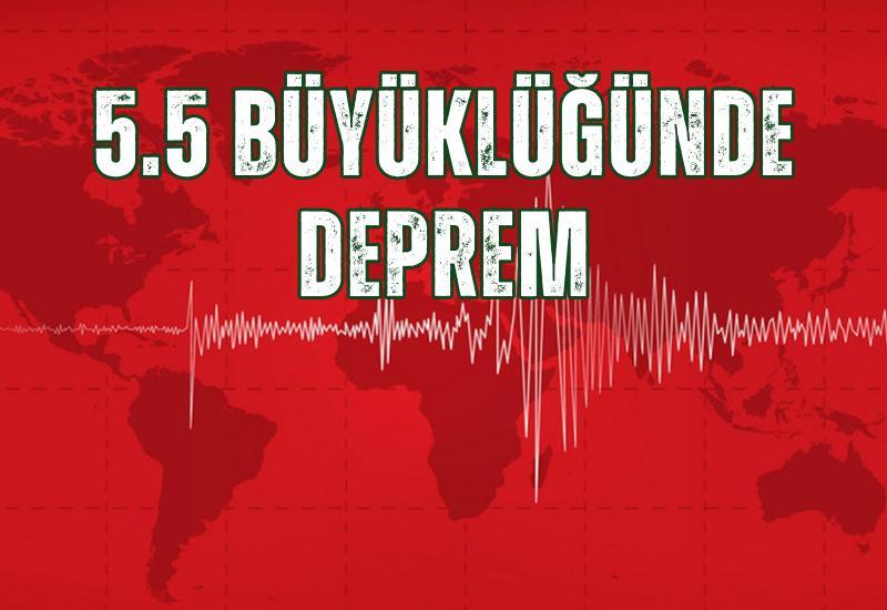 5.5 büyüklüğünde deprem