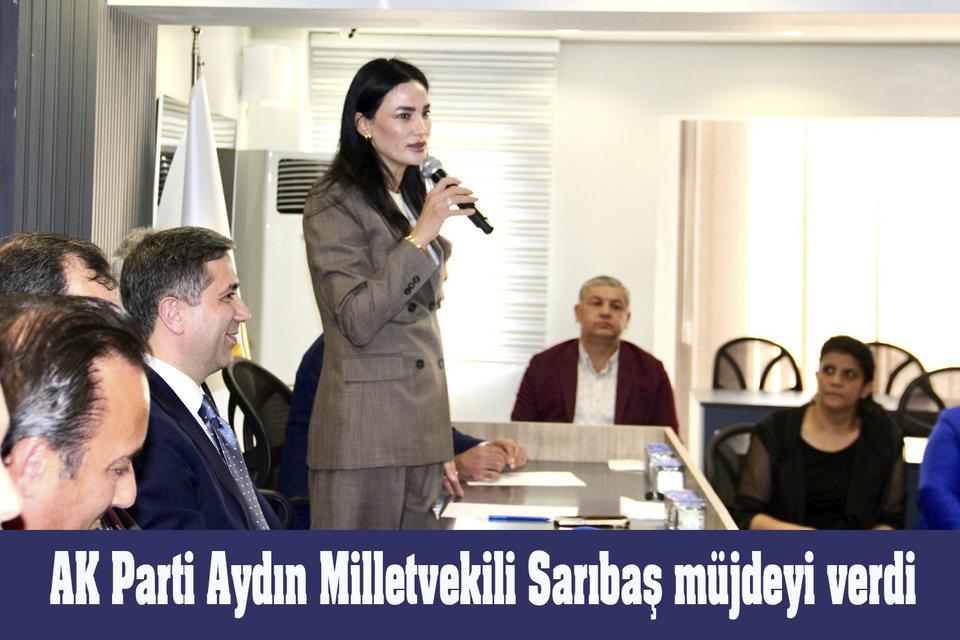 AK Parti Aydın Milletvekili Sarıbaş müjdeyi verdi