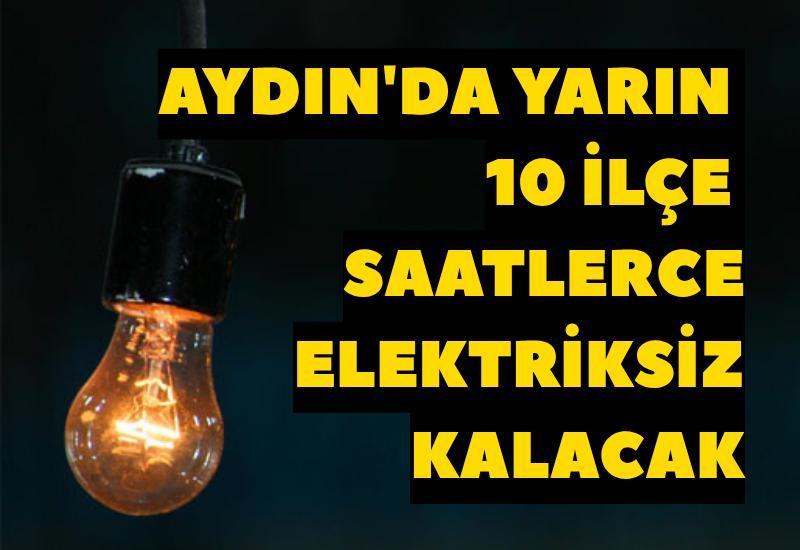 Aydın'da yarın 10 ilçe saatlerce elektriksiz kalacak